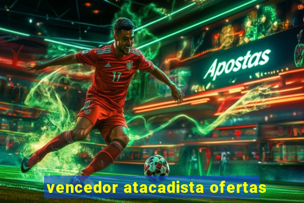 vencedor atacadista ofertas